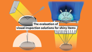 The evaluation of visual inspection solutions for shiny items